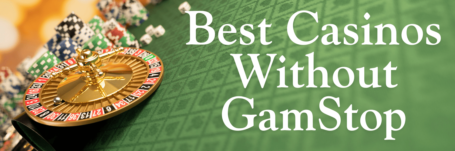 Discover the Best Casinos Non on Gamstop Your Ultimate Guide